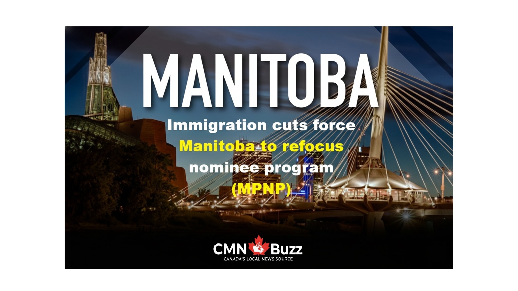 Manitoba Legislative Building in Winnipeg with MPNP immigration news text overlay for CMN Buzz.
