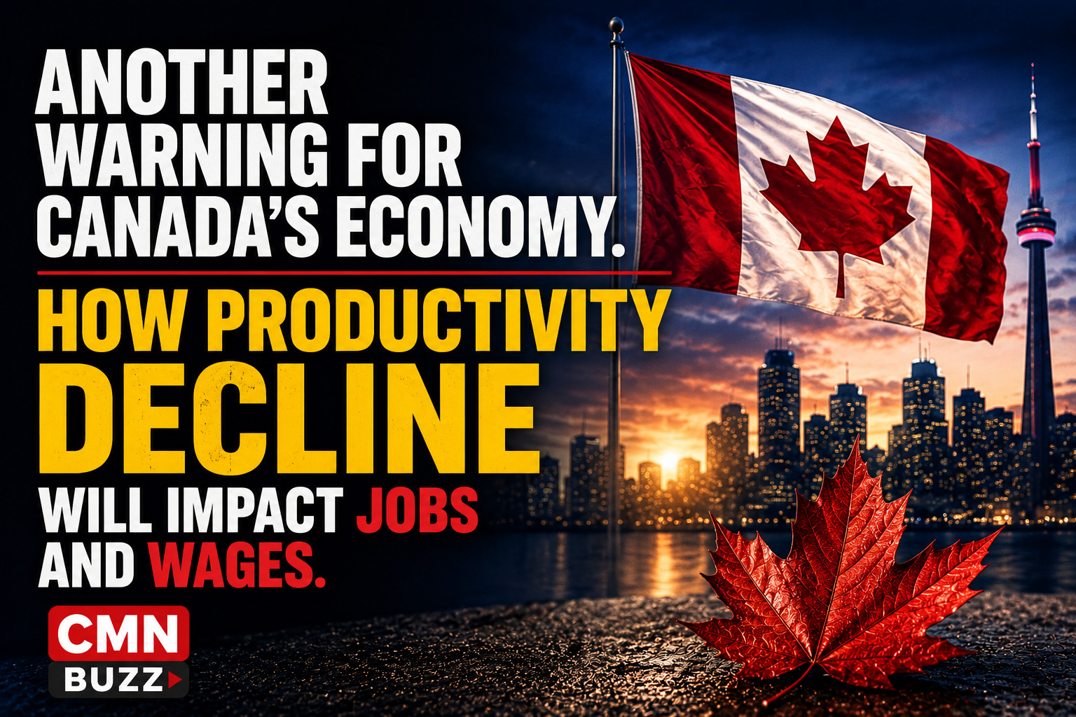 Canada productivity decline warning with Canadian flag and Toronto skyline showing potential impacts on jobs, wages, and economic growth.