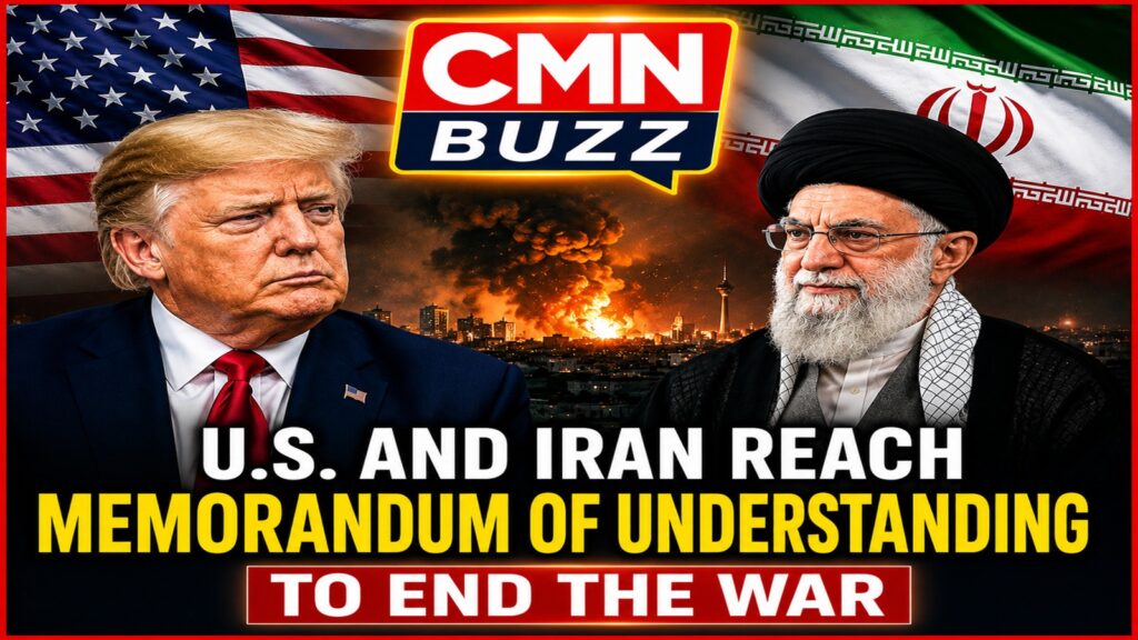 Donald Trump and Iranian leadership featured in a CMN BUZZ English graphic about the reported US-Iran memorandum of understanding to end the war
